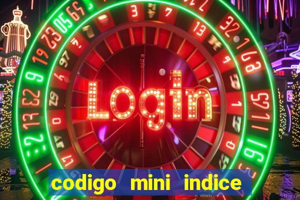 codigo mini indice setembro 2024